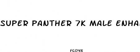 super panther 7k male enhancement pill