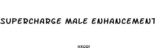 supercharge male enhancement