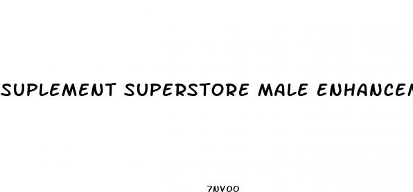 suplement superstore male enhancement