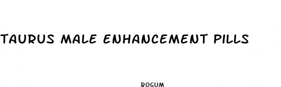 taurus male enhancement pills