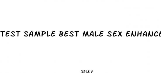 test sample best male sex enhancement pills