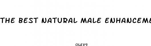 the best natural male enhancement supplement