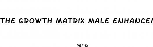 the growth matrix male enhancement free download