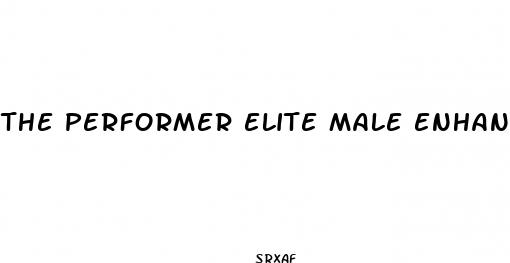 the performer elite male enhancement
