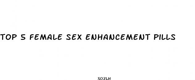 top 5 female sex enhancement pills