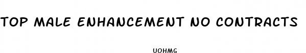 top male enhancement no contracts