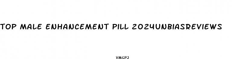 top male enhancement pill 2024unbiasreviews