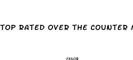 top rated over the counter male enhancement pills cvs