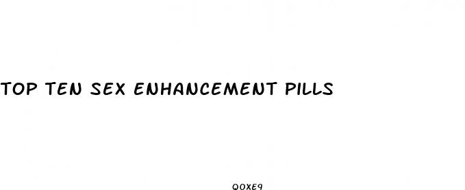 top ten sex enhancement pills