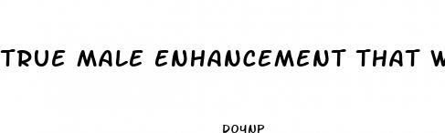 true male enhancement that works