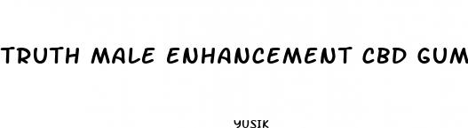 truth male enhancement cbd gummies