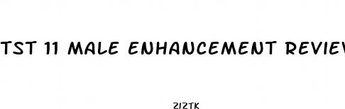 tst 11 male enhancement reviews