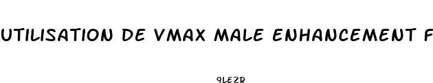 utilisation de vmax male enhancement formula
