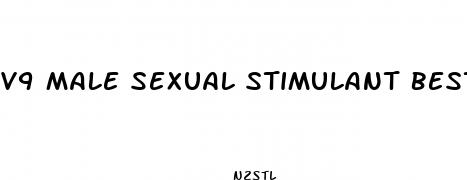 v9 male sexual stimulant best enhancement pills reviews