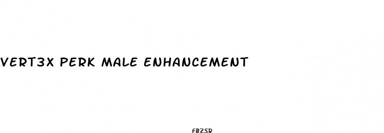 vert3x perk male enhancement