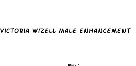 victoria wizell male enhancement