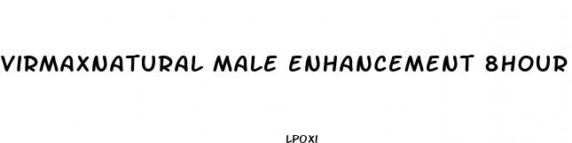 virmaxnatural male enhancement 8hour