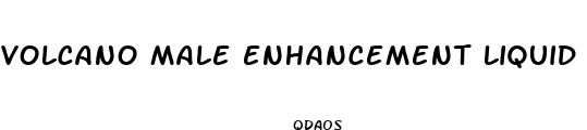 volcano male enhancement liquid