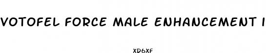 votofel force male enhancement ingredients