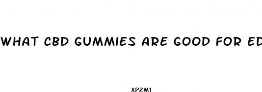 what cbd gummies are good for ed