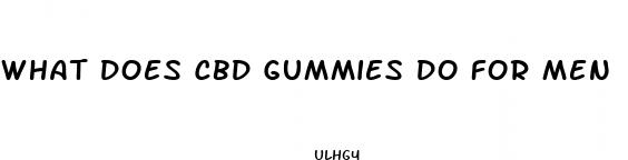 what does cbd gummies do for men