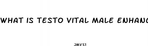 what is testo vital male enhancement