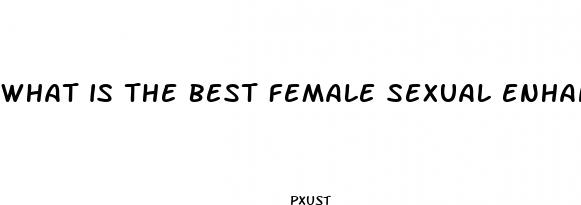 what is the best female sexual enhancement pill
