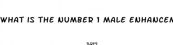 what is the number 1 male enhancement pill