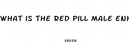 what is the red pill male enhancement