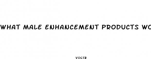 what male enhancement products work