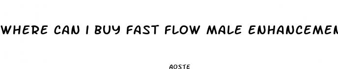 where can i buy fast flow male enhancement