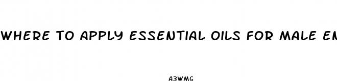 where to apply essential oils for male enhancement