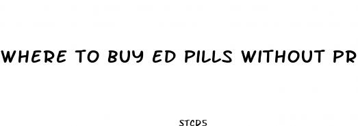 where to buy ed pills without prescription
