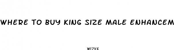 where to buy king size male enhancement