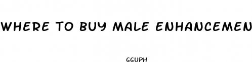 where to buy male enhancement