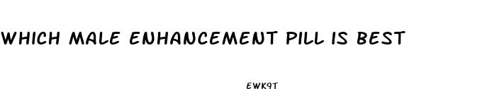 which male enhancement pill is best