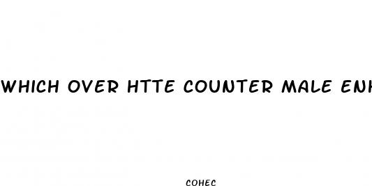 which over htte counter male enhancement pills have the same ingrediants