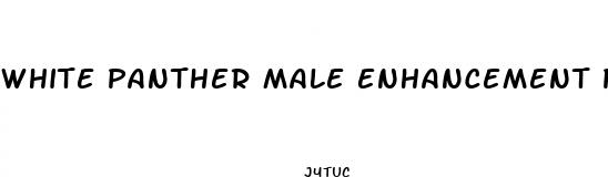 white panther male enhancement pill reviews