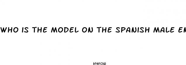 who is the model on the spanish male enhancement commercial