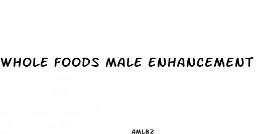 whole foods male enhancement
