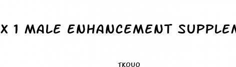 x 1 male enhancement supplement reviews