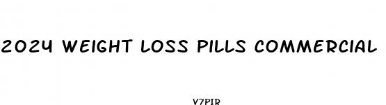 2024 weight loss pills commercial