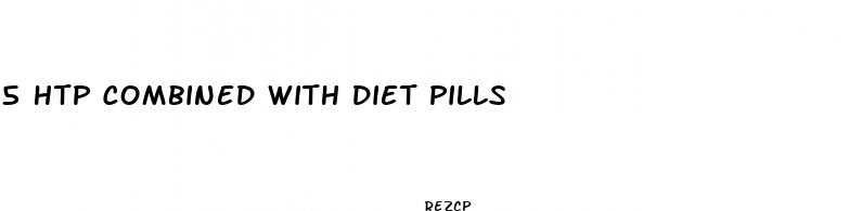 5 htp combined with diet pills