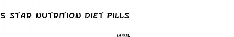 5 star nutrition diet pills