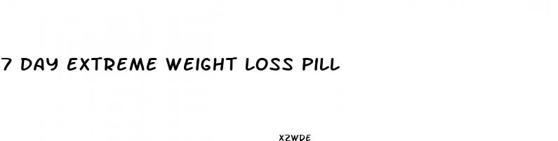 7 day extreme weight loss pill
