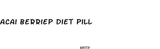 acai berriep diet pill