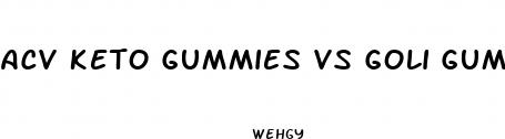 acv keto gummies vs goli gummies