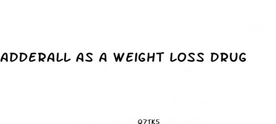 adderall as a weight loss drug