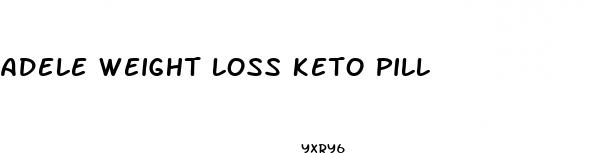 adele weight loss keto pill