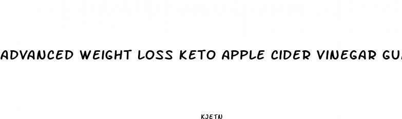 advanced weight loss keto apple cider vinegar gummies reviews